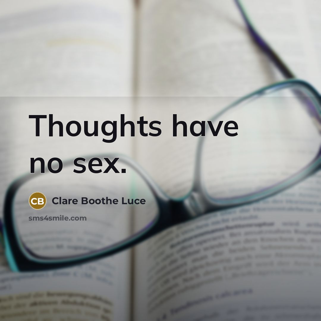 “Thoughts have no sex.…” quote by Clare Boothe Luce