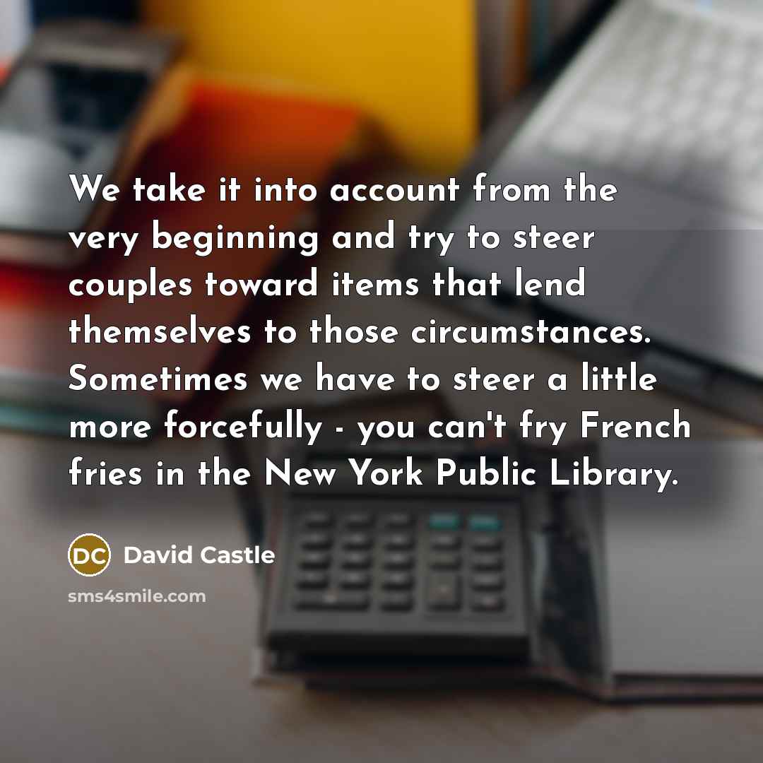 “We take it into account from the very beginning and…” quote by David Castle