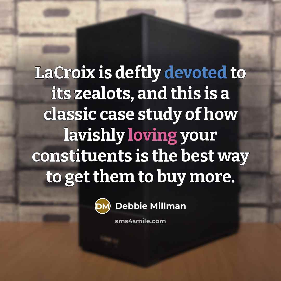 “LaCroix is deftly devoted to its zealots, and this is…” quote by Debbie Millman