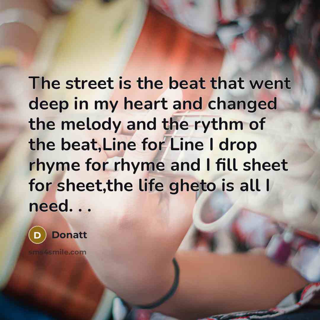 “The street is the beat that went deep in my…” quote by Donatt
