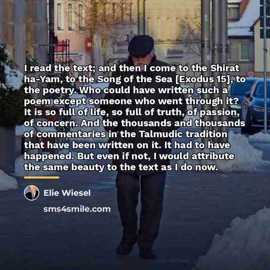 “I read the text; and then I come to the…” quote by Elie Wiesel