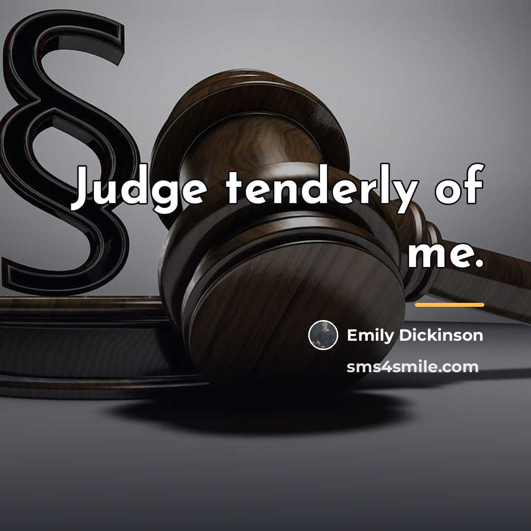 “Judge tenderly of me.…” quote by Emily Dickinson