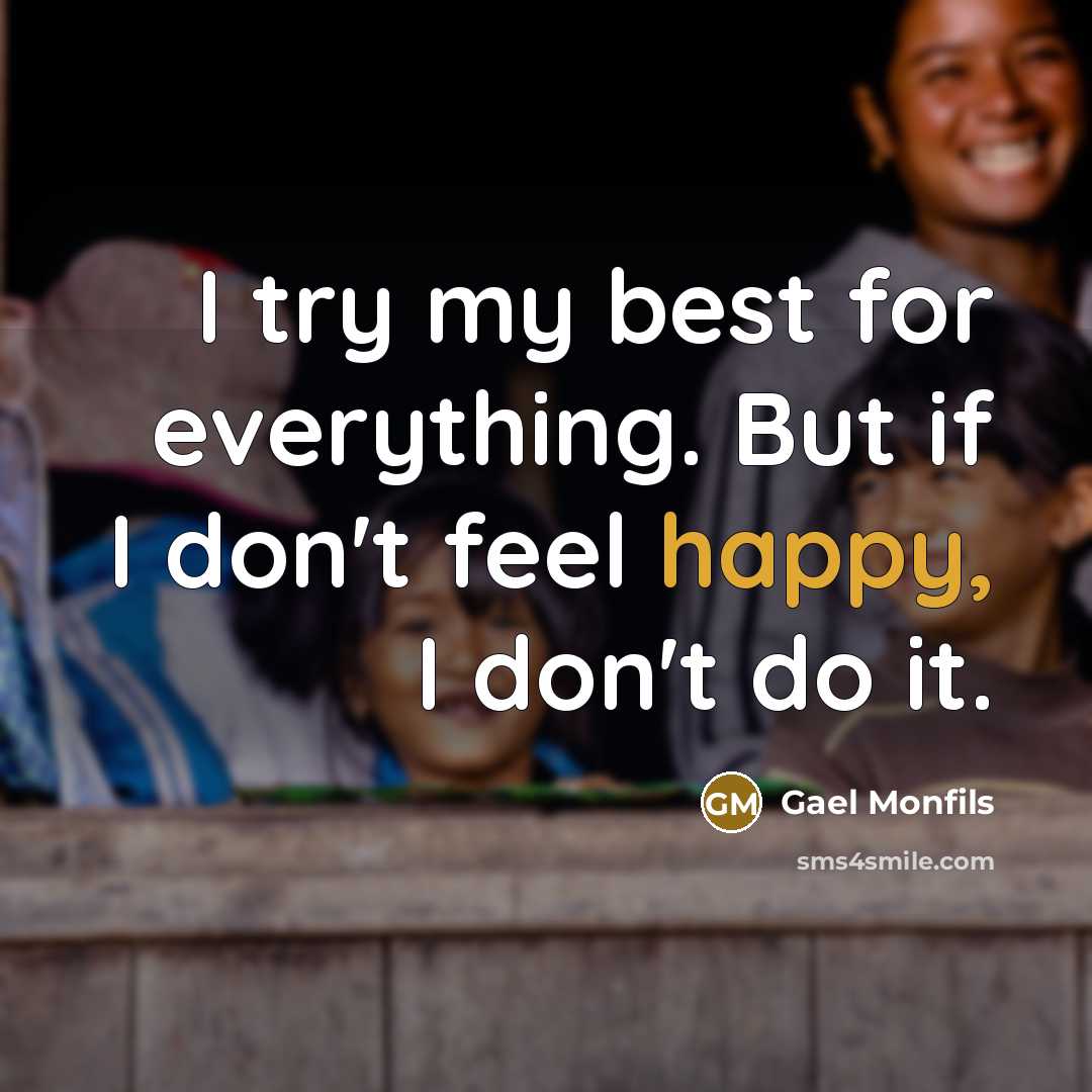 “I try my best for everything. But if I don't…” quote by Gael Monfils