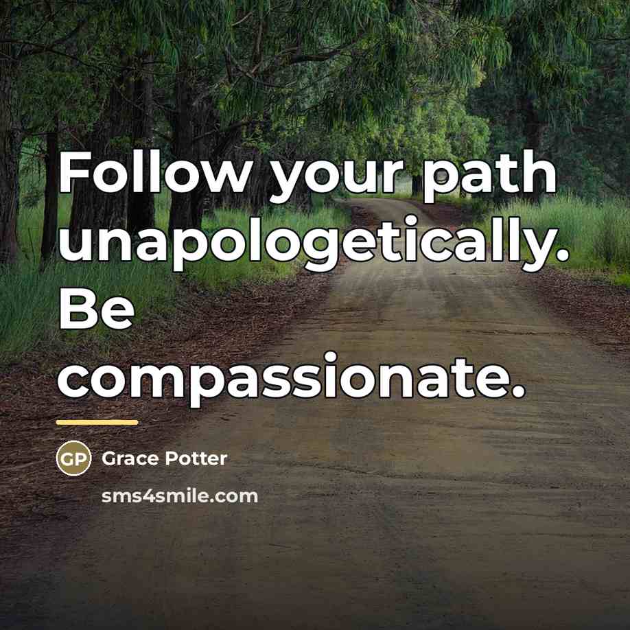 “Follow your path unapologetically. Be compassionate.…” quote by Grace Potter