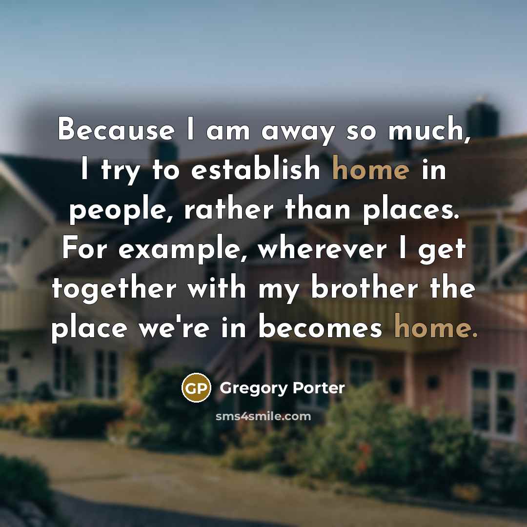 “Because I am away so much, I try to establish…” quote by Gregory Porter