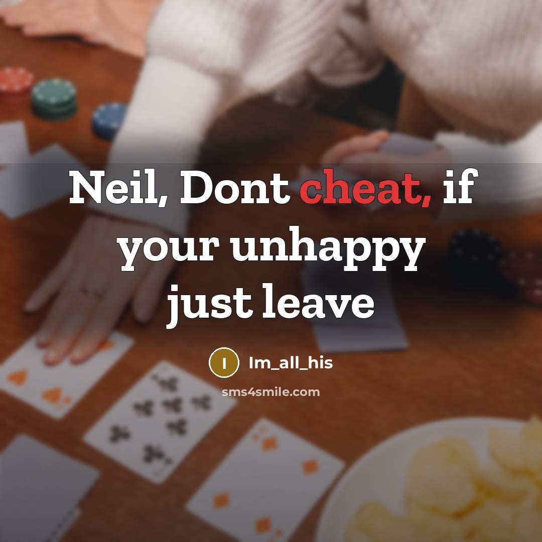 “Neil, Dont cheat, if your unhappy just leave” quote by Im_all_his