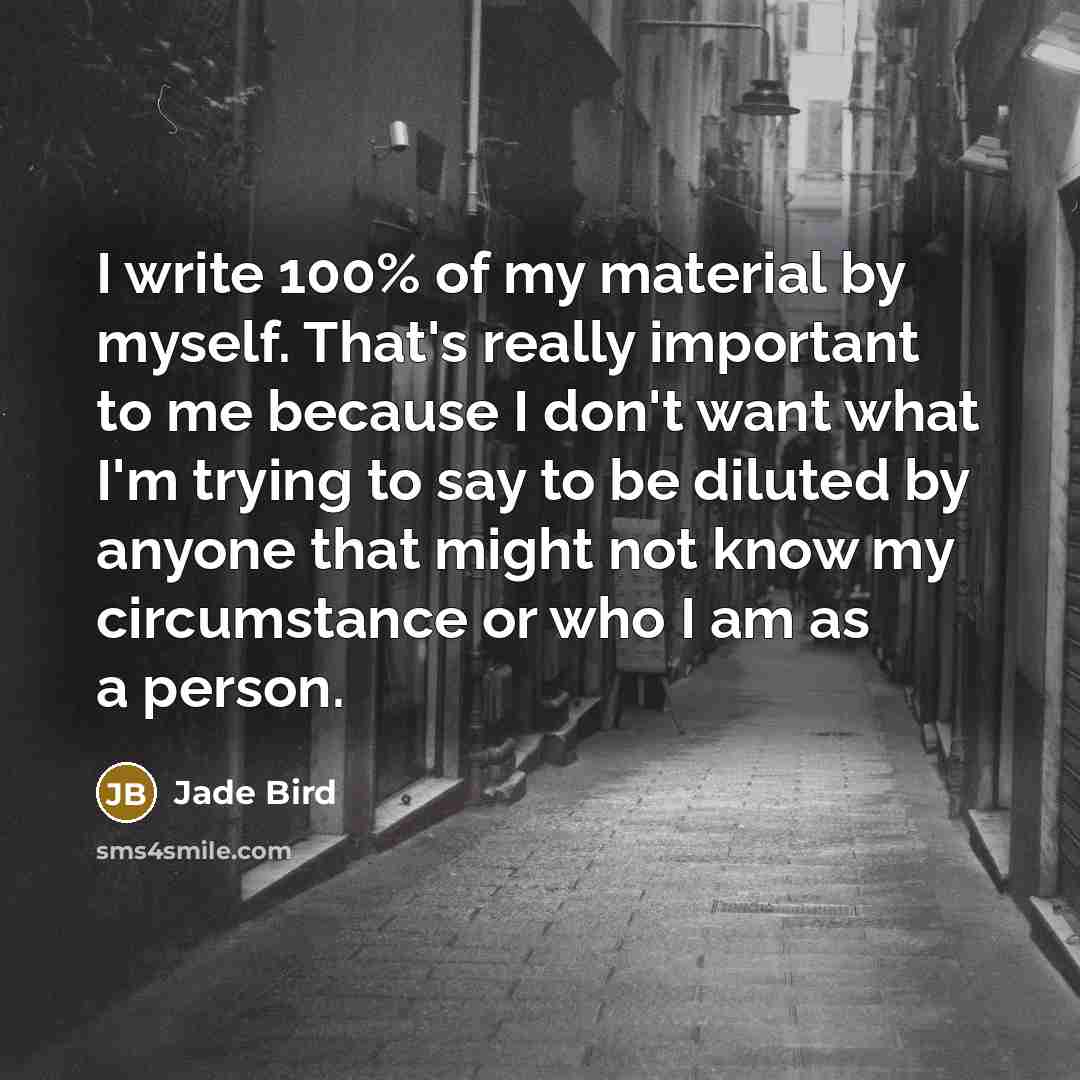“I write 100% of my material by myself. That's really…” quote by Jade Bird