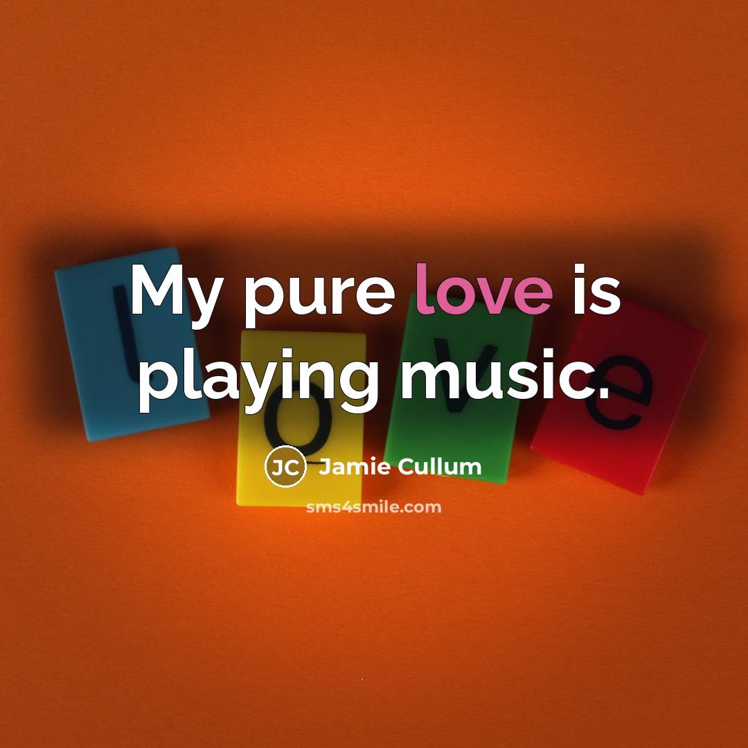 “My pure love is playing music.…” quote by Jamie Cullum