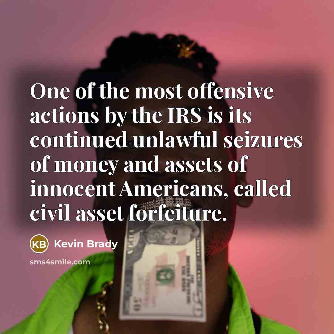 “One of the most offensive actions by the IRS is…” quote by Kevin Brady