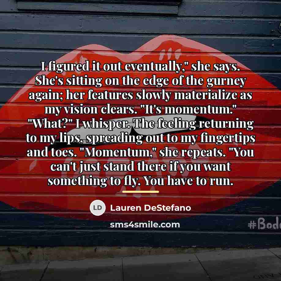“I figured it out eventually," she says. She's sitting on…” quote by Lauren DeStefano