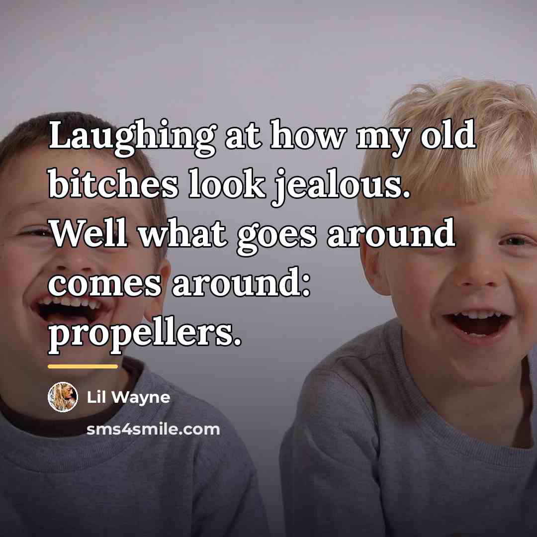 “Laughing at how my old bitches look jealous. Well what…” quote by Lil Wayne
