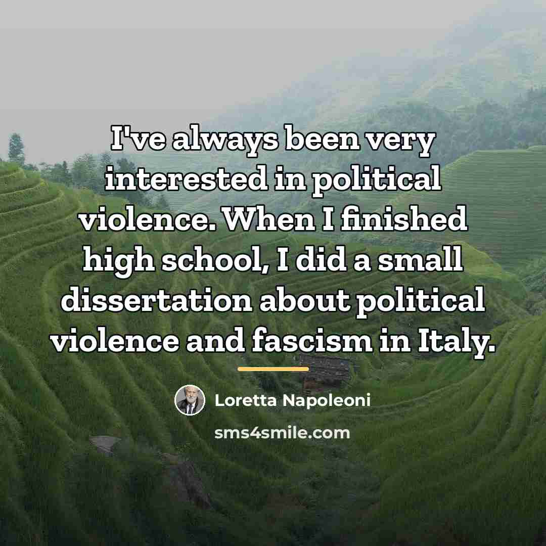 “I've always been very interested in political violence. When I…” quote by Loretta Napoleoni