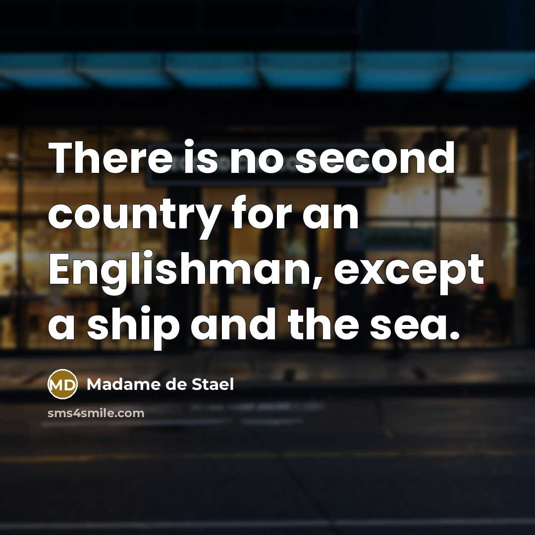 “There is no second country for an Englishman, except a…” quote by Madame de Stael