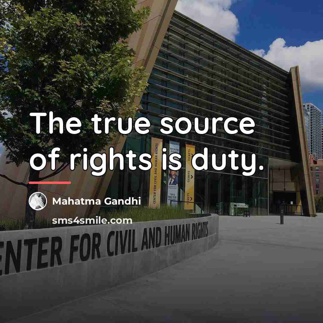 “The true source of rights is duty.…” quote by Mahatma Gandhi