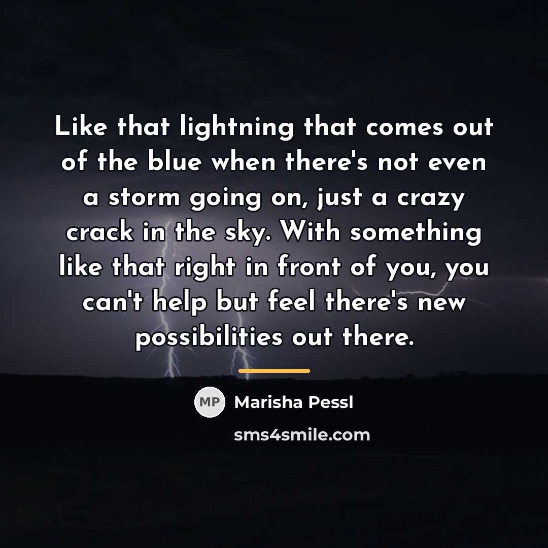 “Like that lightning that comes out of the blue when…” quote by Marisha Pessl