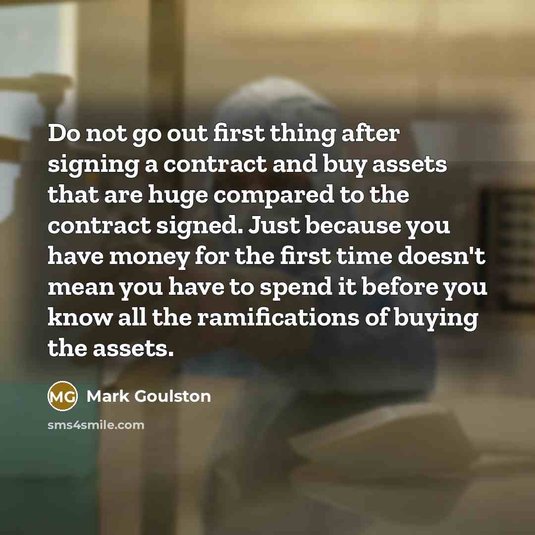 “Do not go out first thing after signing a contract…” quote by Mark Goulston