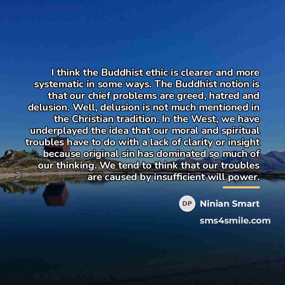 “I think the Buddhist ethic is clearer and more systematic…” quote by Ninian Smart