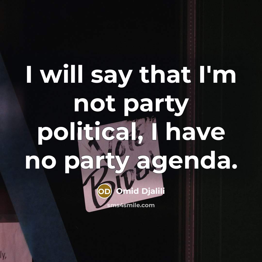 “I will say that I'm not party political, I have…” quote by Omid Djalili