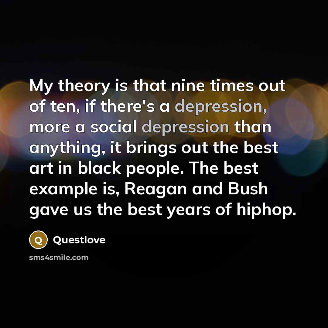 “My theory is that nine times out of ten, if…” quote by Questlove