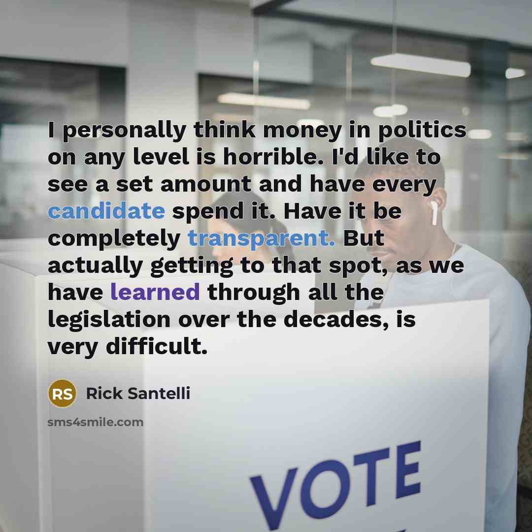 “I personally think money in politics on any level is…” quote by Rick Santelli