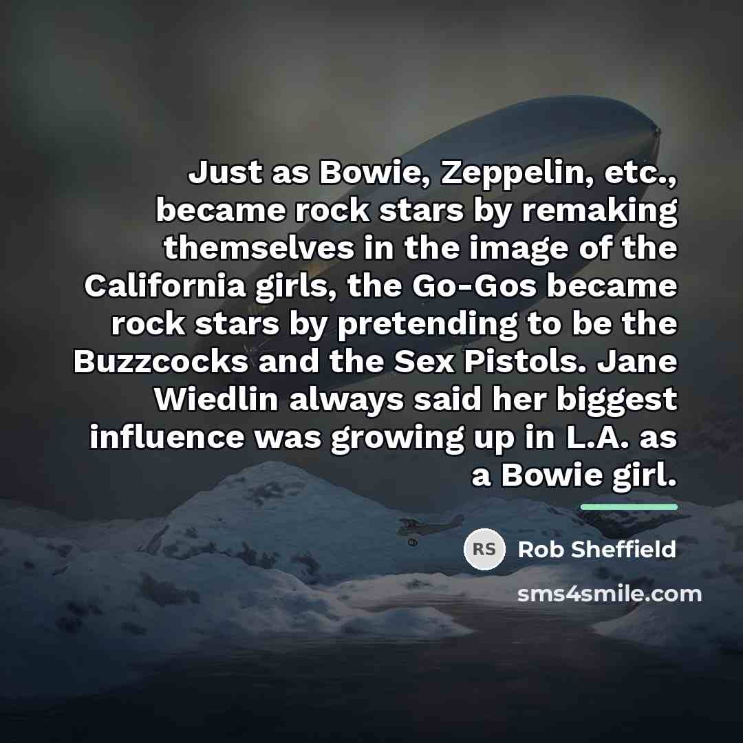“Just as Bowie, Zeppelin, etc., became rock stars by remaking…” quote by Rob Sheffield