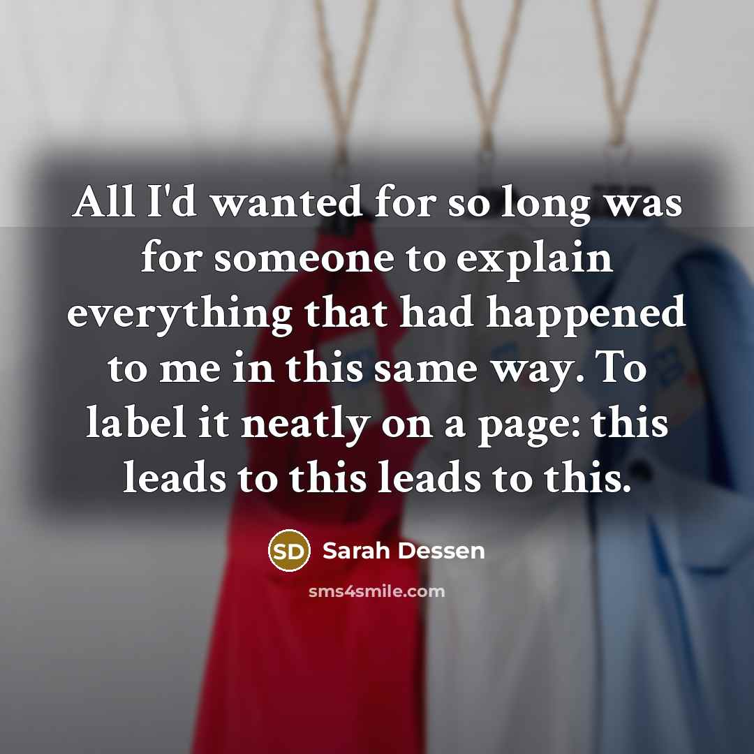“All I'd wanted for so long was for someone to…” quote by Sarah Dessen