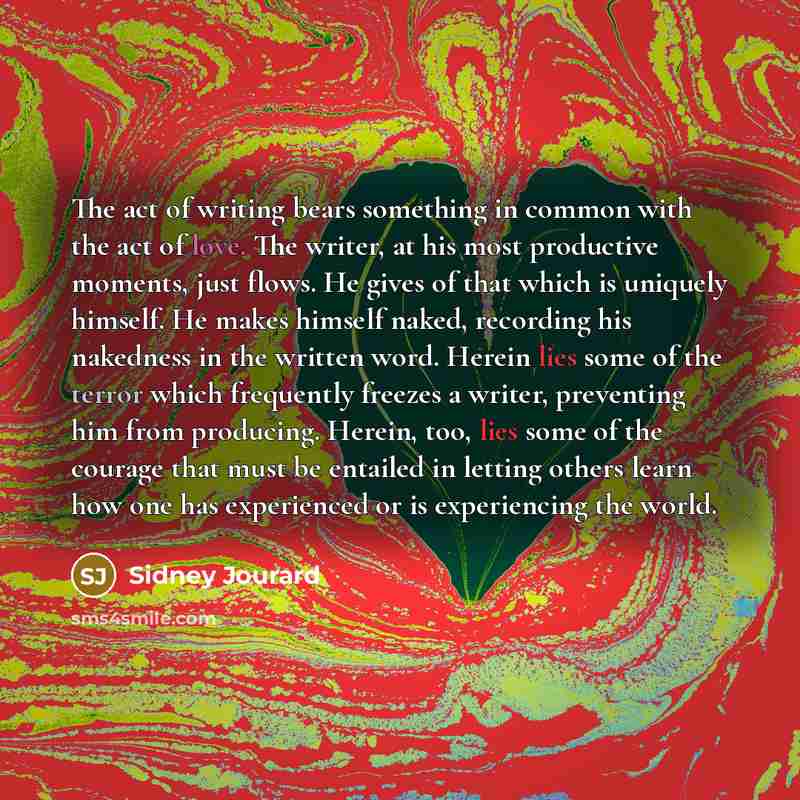 “The act of writing bears something in common with the…” quote by Sidney Jourard