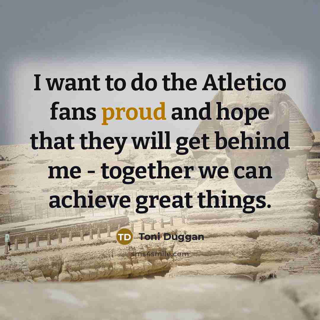 “I want to do the Atletico fans proud and hope…” quote by Toni Duggan