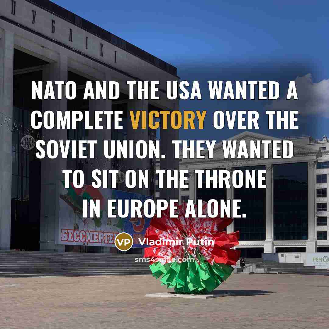 “NATO and the USA wanted a complete victory over the…” quote by Vladimir Putin