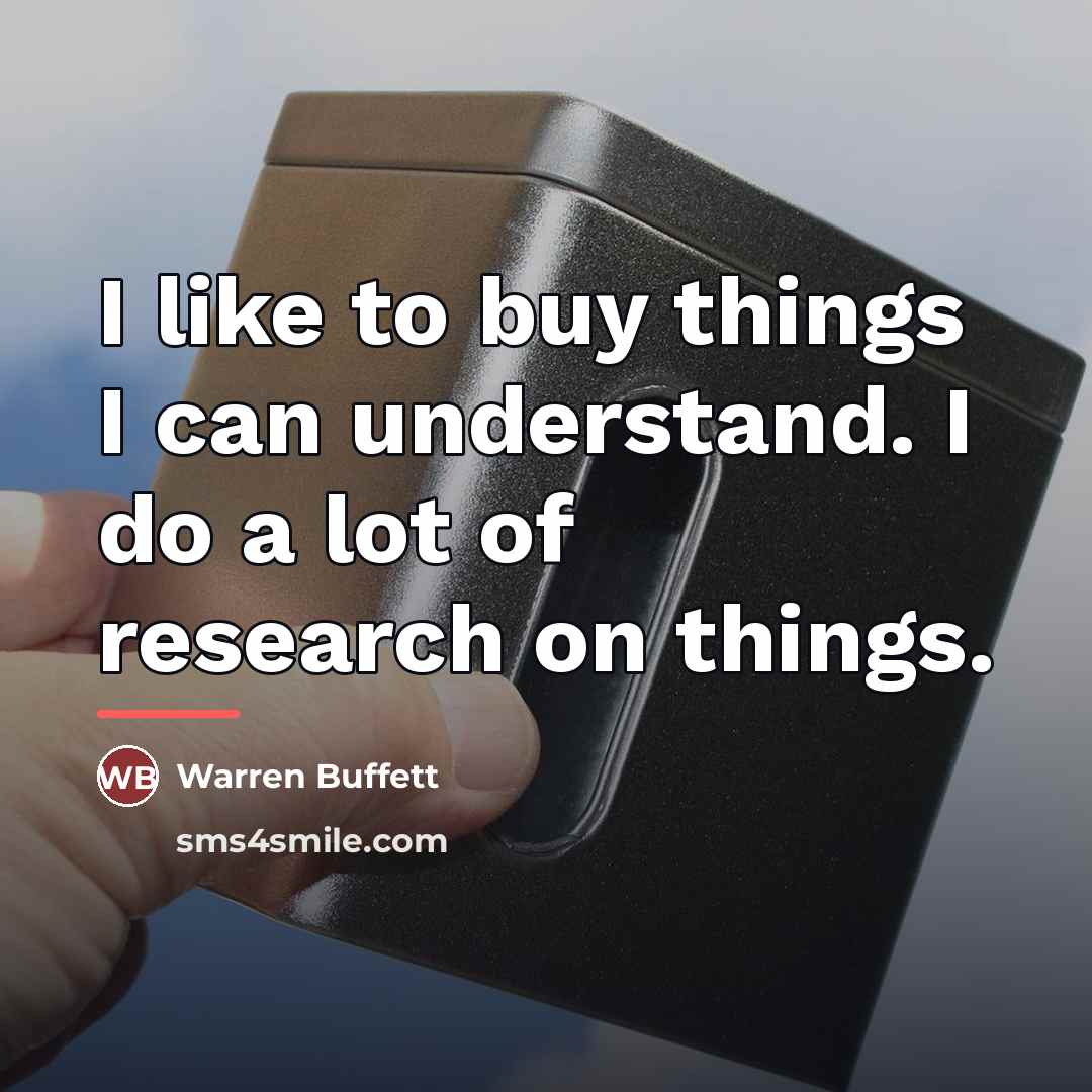 “I like to buy things I can understand. I do…” quote by Warren Buffett