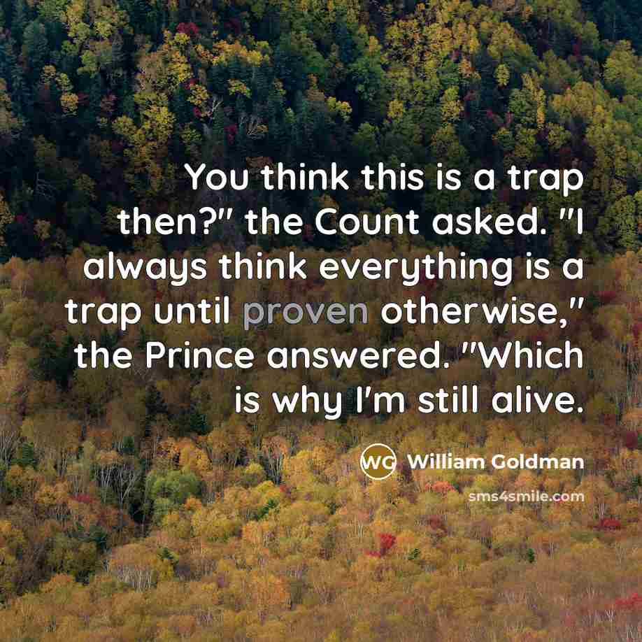 “You think this is a trap then?" the Count asked.…” quote by William Goldman