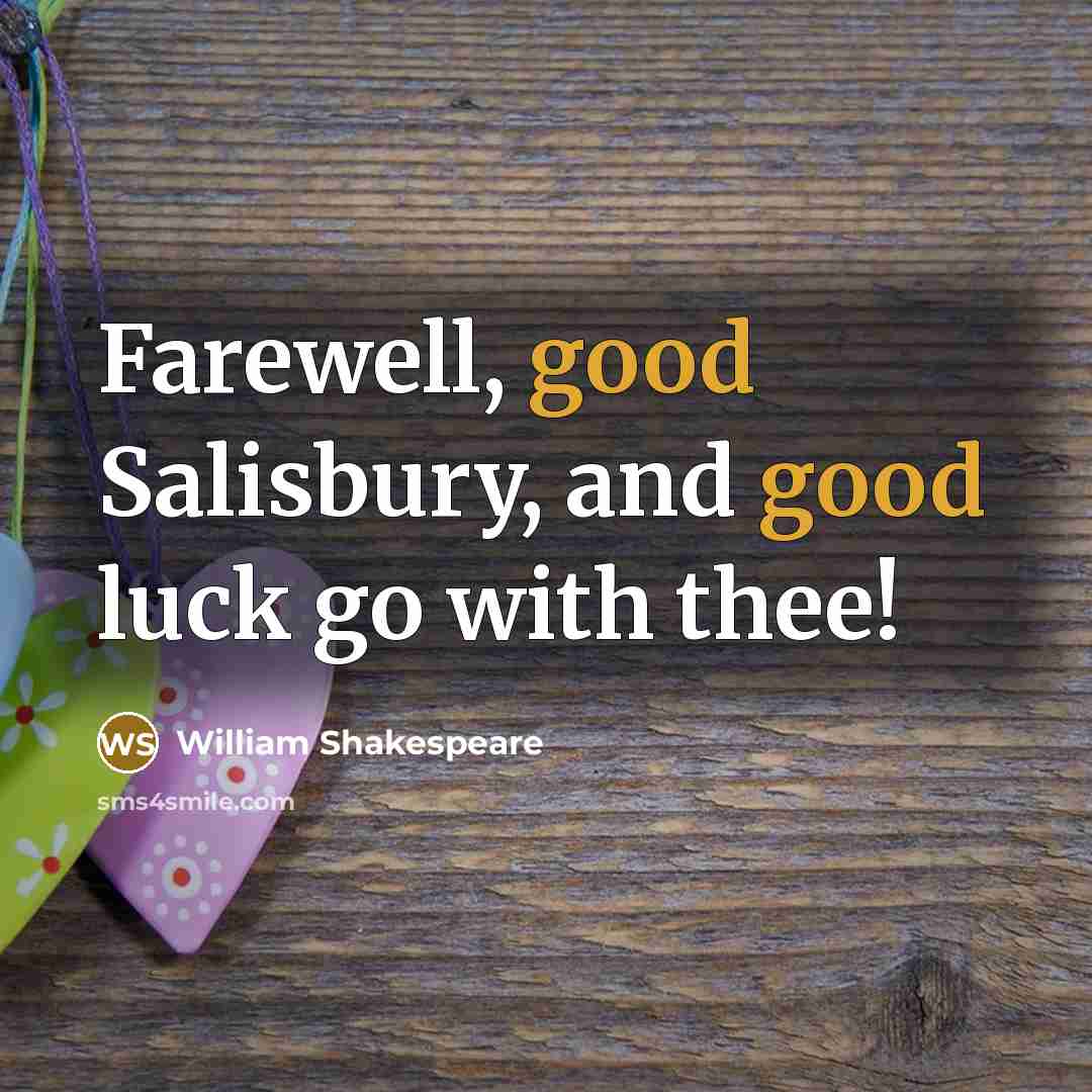 “Farewell, good Salisbury, and good luck go with thee!…” quote by William Shakespeare