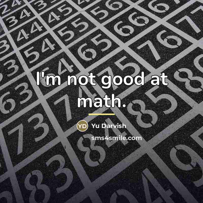 “I'm not good at math.…” quote by Yu Darvish