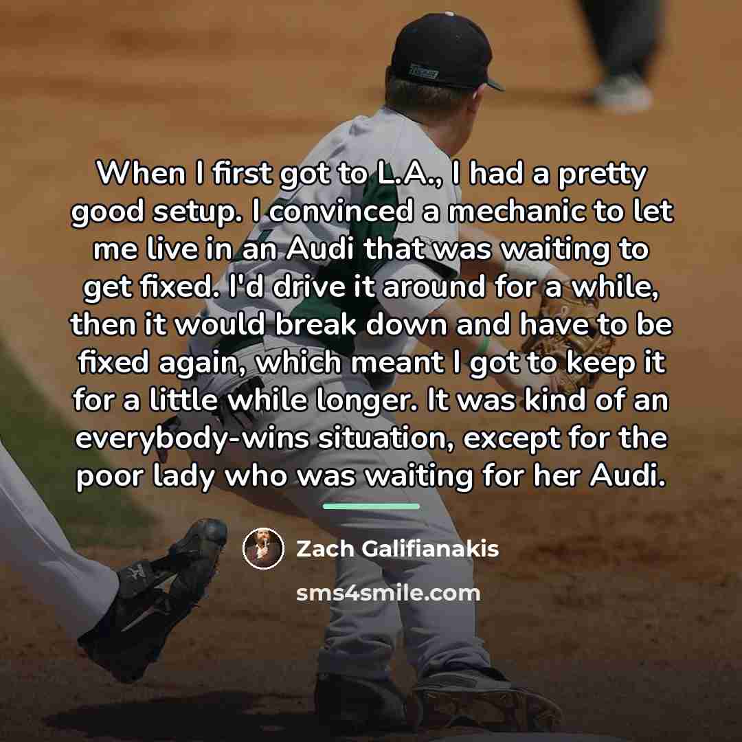 “When I first got to L.A., I had a pretty…” quote by Zach Galifianakis