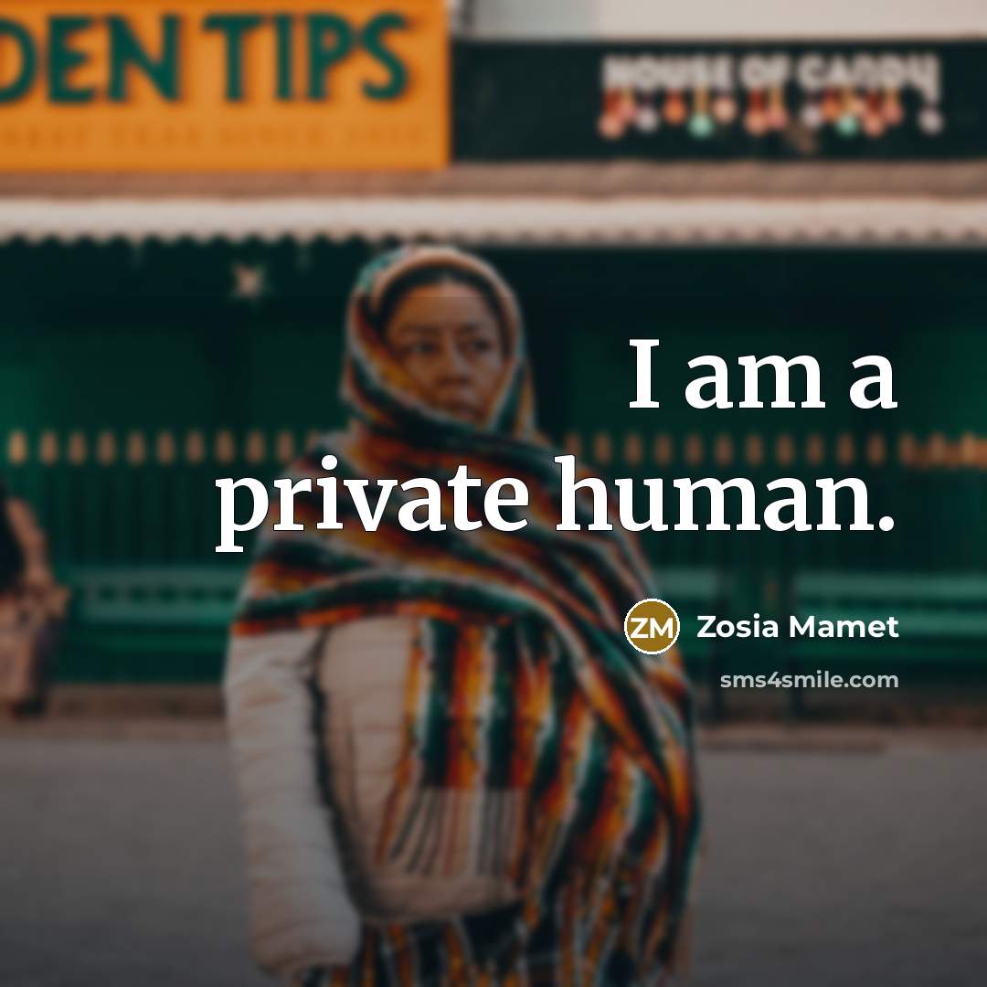 “I am a private human.…” quote by Zosia Mamet