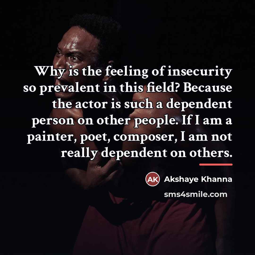 “Why is the feeling of insecurity so prevalent in this…” quote by Akshaye Khanna