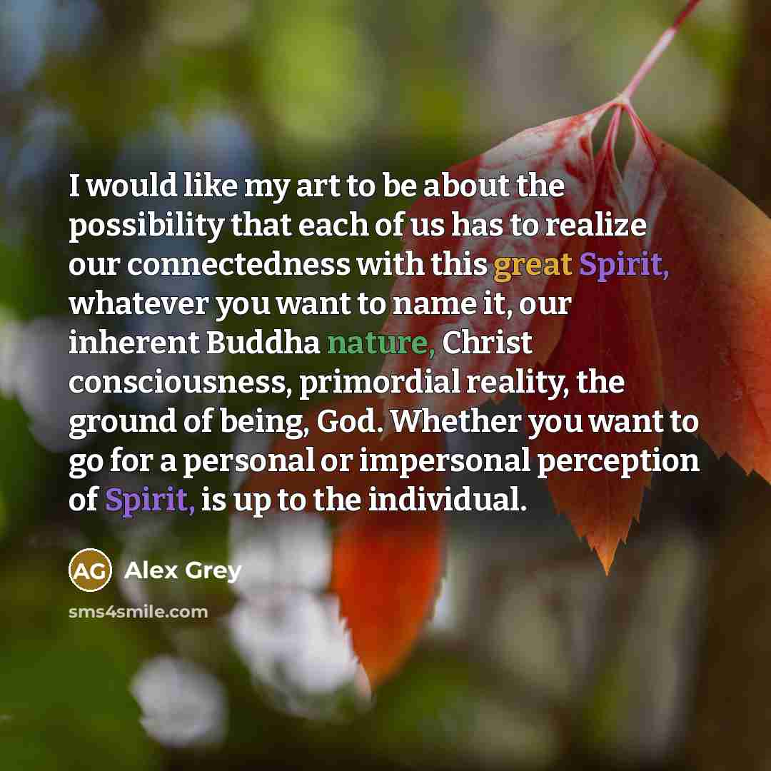 “I would like my art to be about the possibility…” quote by Alex Grey