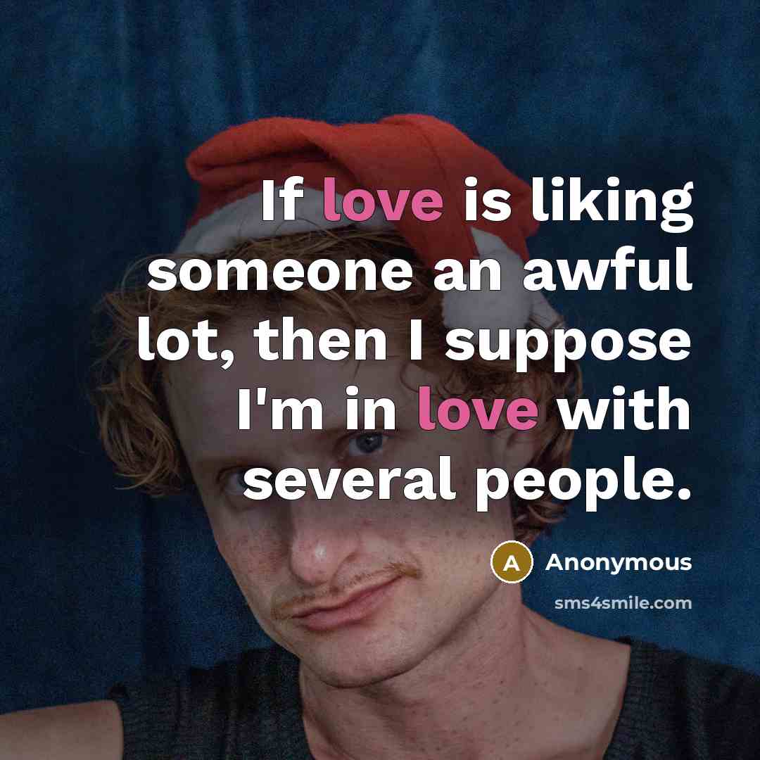 “If love is liking someone an awful lot, then I…” quote by Anonymous