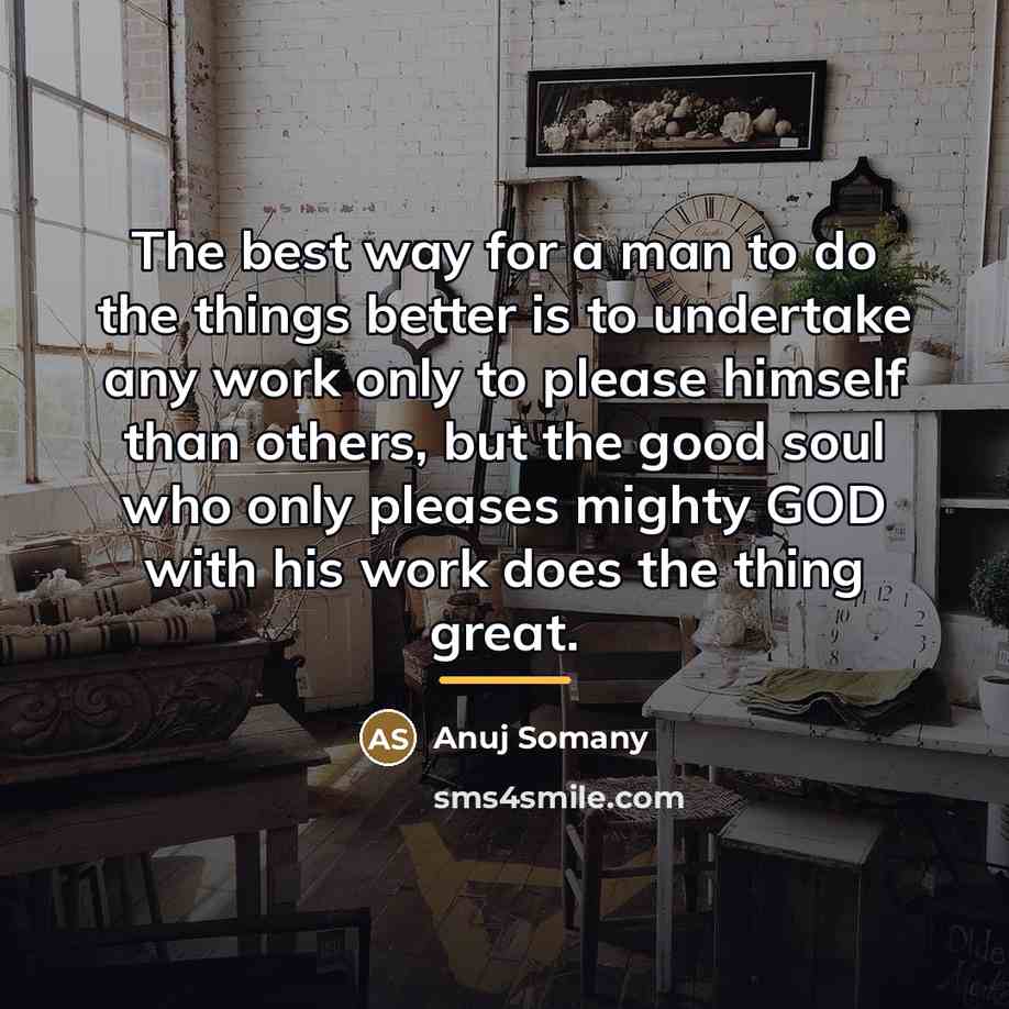 “The best way for a man to do the things…” quote by Anuj Somany