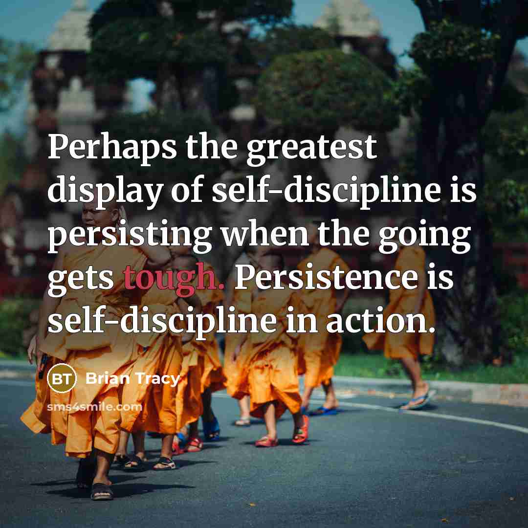 “Perhaps the greatest display of self-discipline is persisting when the…” quote by Brian Tracy