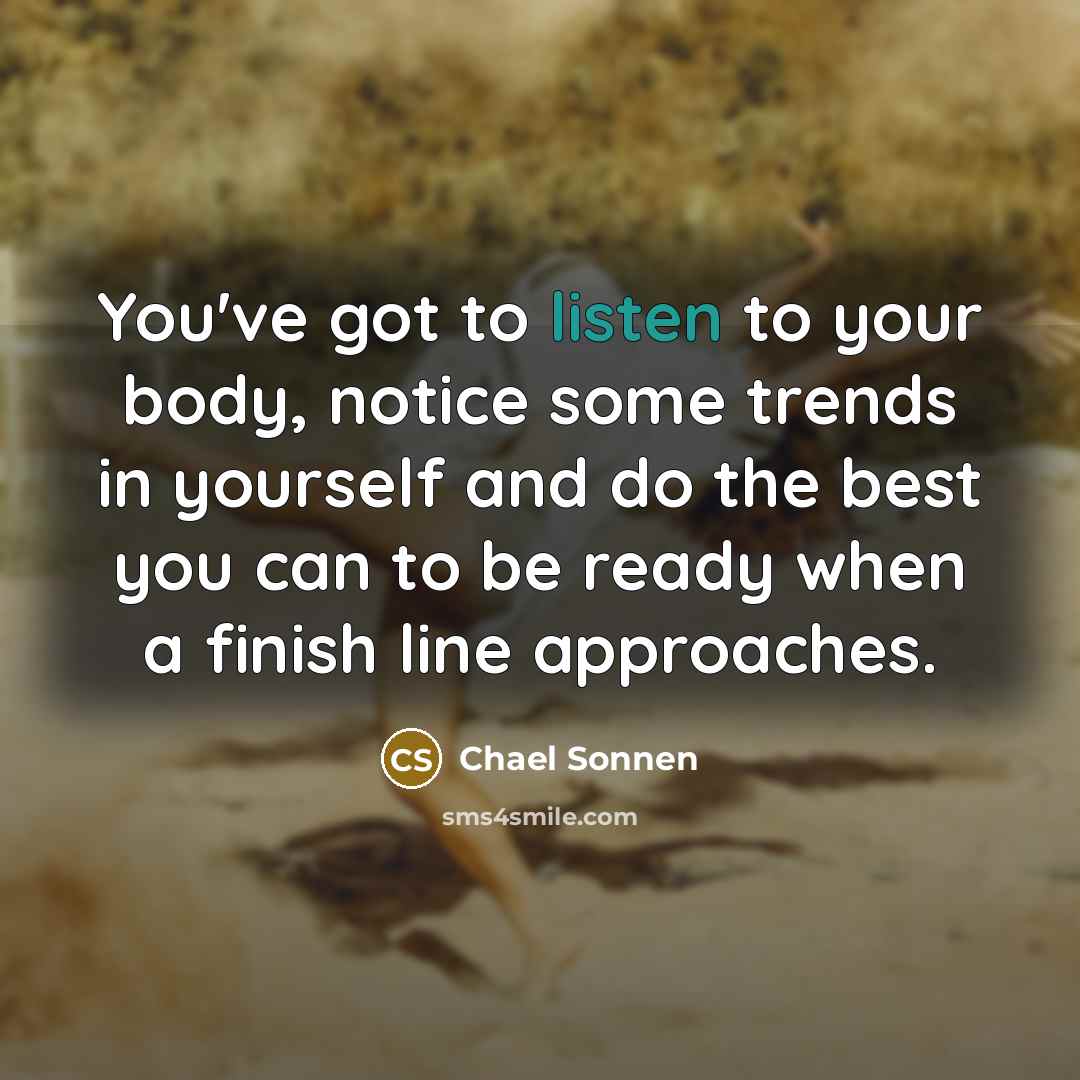 “You've got to listen to your body, notice some trends…” quote by Chael Sonnen