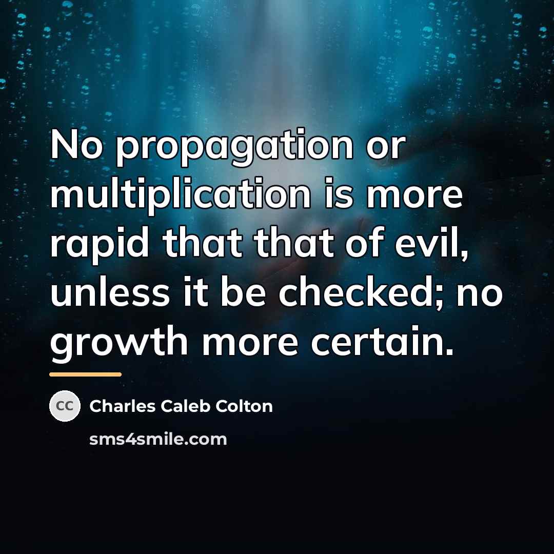 “No propagation or multiplication is more rapid that that of…” quote by Charles Caleb Colton