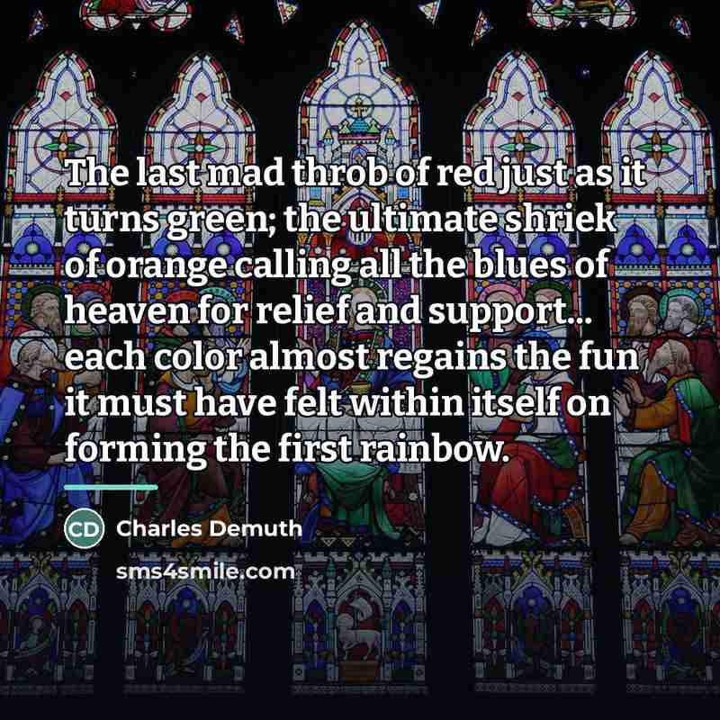 “The last mad throb of red just as it turns…” quote by Charles Demuth