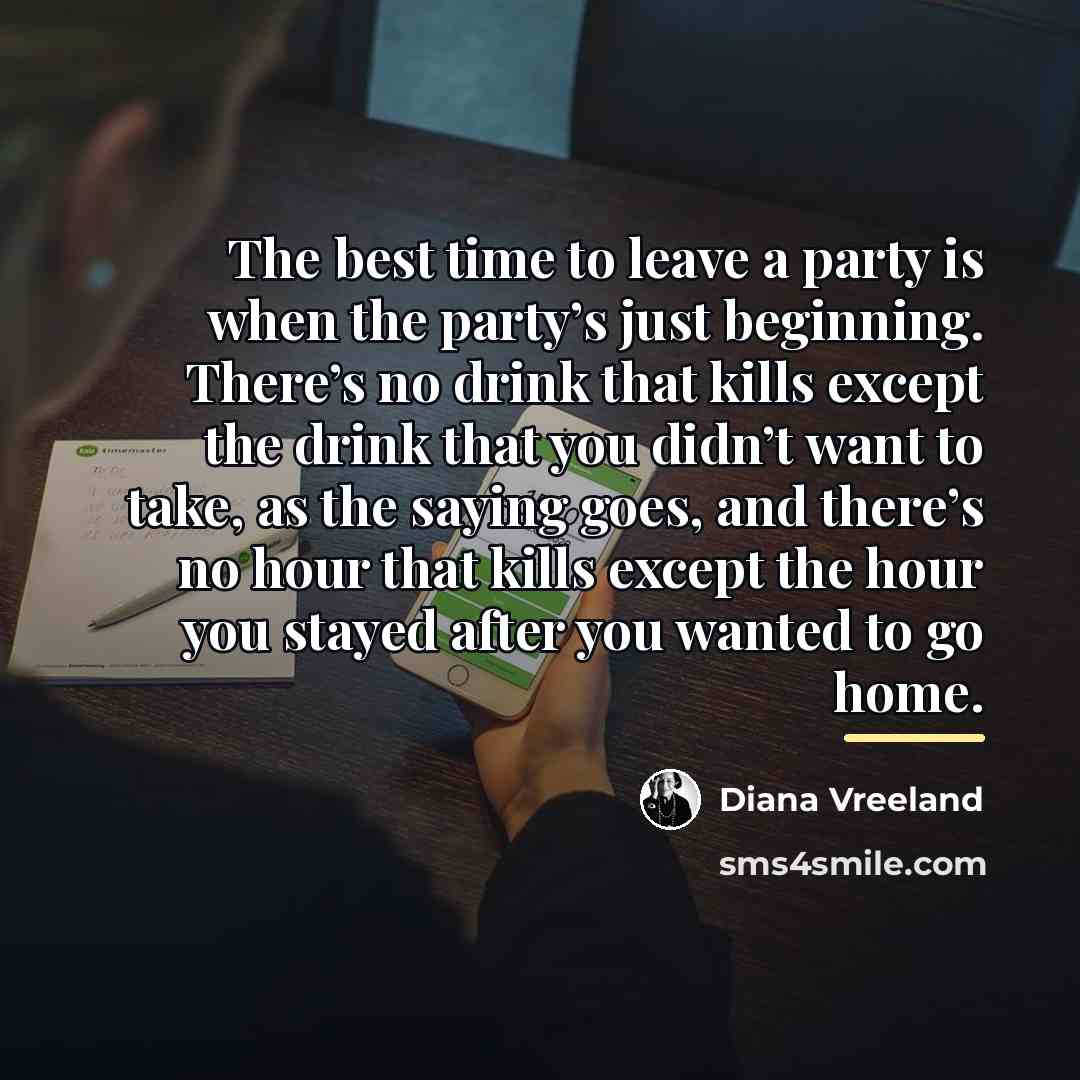 “The best time to leave a party is when the…” quote by Diana Vreeland