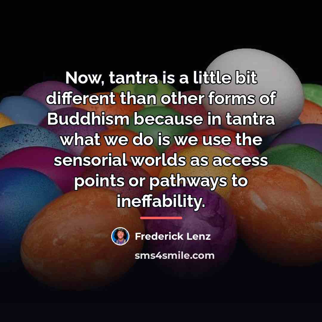 “Now, tantra is a little bit different than other forms…” quote by Frederick Lenz