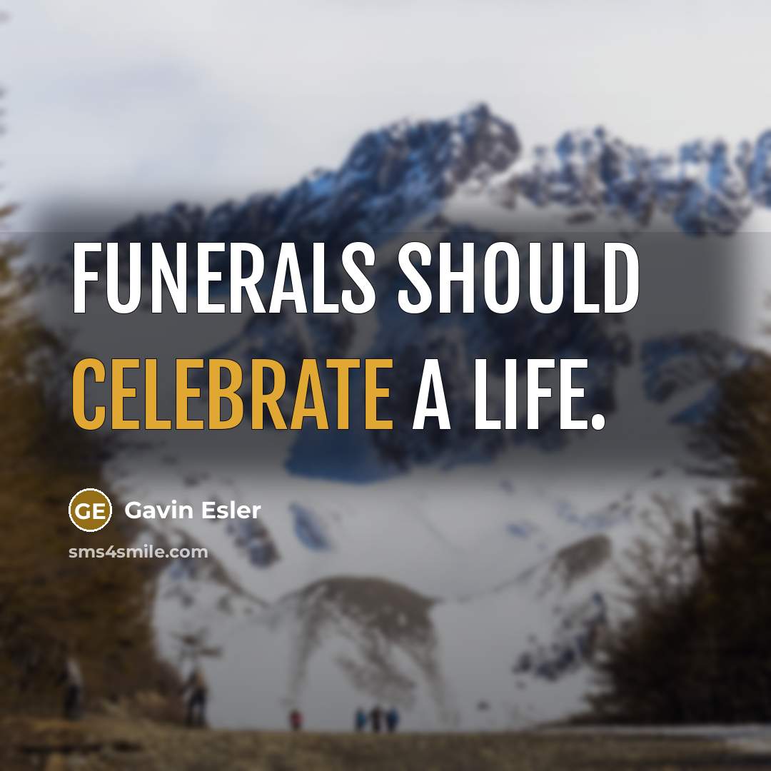 “Funerals should celebrate a life.…” quote by Gavin Esler