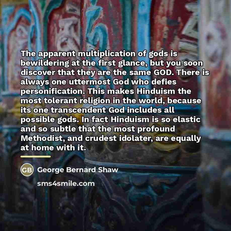 “The apparent multiplication of gods is bewildering at the first…” quote by George Bernard Shaw