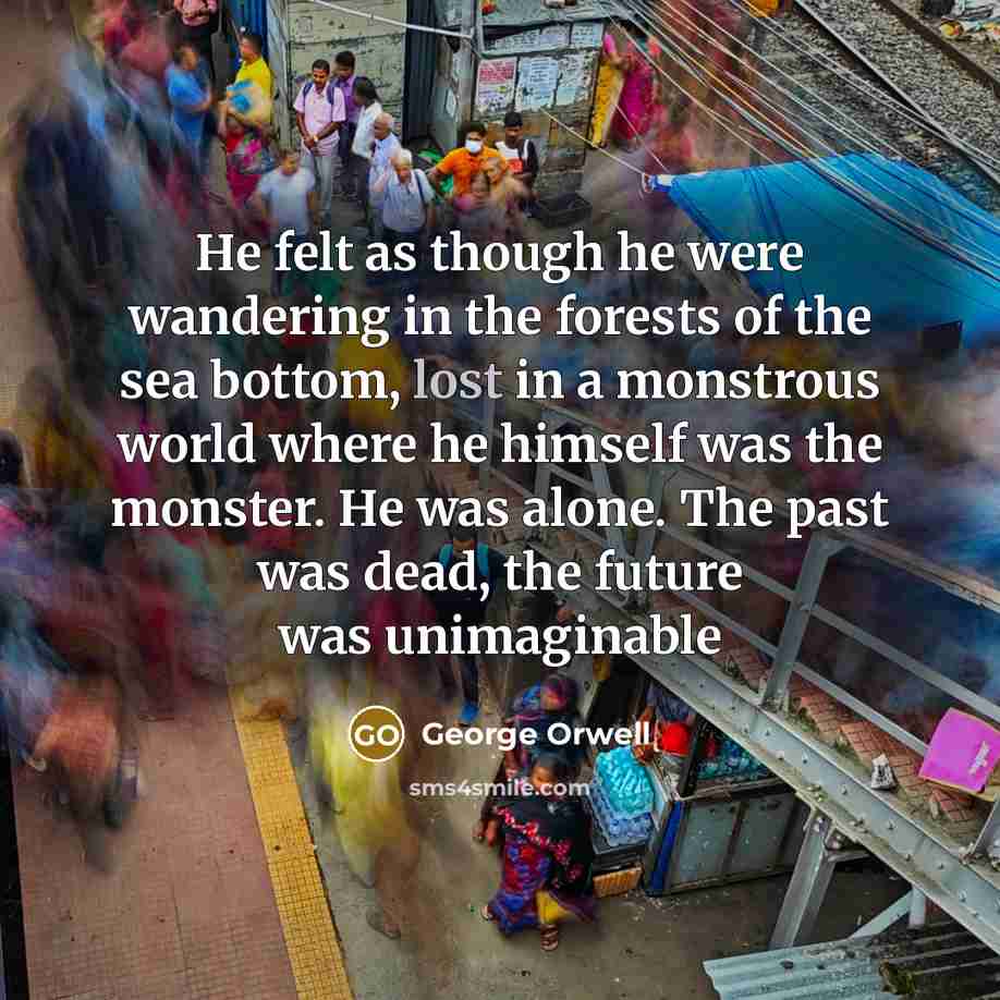 “He felt as though he were wandering in the forests…” quote by George Orwell