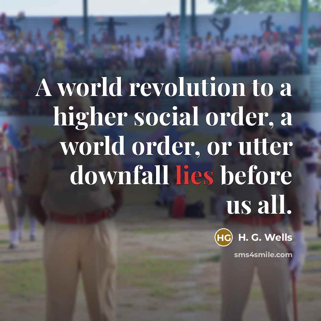 “A world revolution to a higher social order, a world…” quote by H. G. Wells