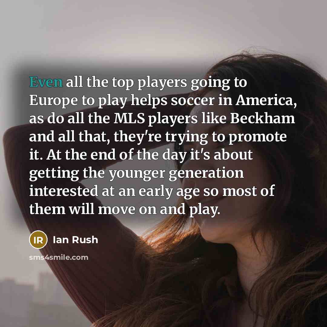 “Even all the top players going to Europe to play…” quote by Ian Rush